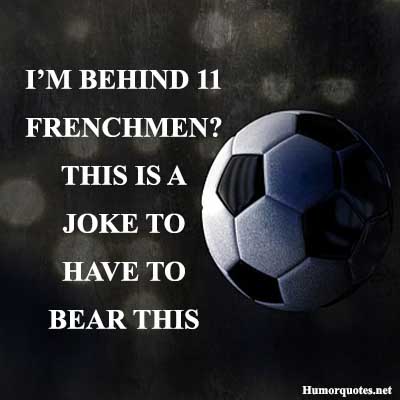 Funny football quotes