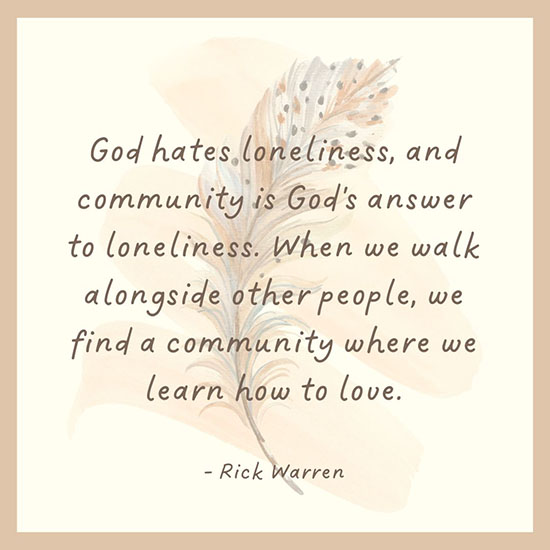 God-hates-loneliness-and-community-is-Gods-answer-to-loneliness-When-we-walk-alongside-other-people-we-find-a-community-where-we-learn-how-to-love
