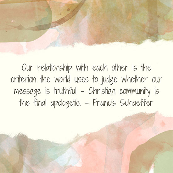 Our-relationship-with-each-other-is-the-criterion-the-world-uses-to-judge-whether-our-message-is-truthful-Christian-community-is-the-final-apologetic