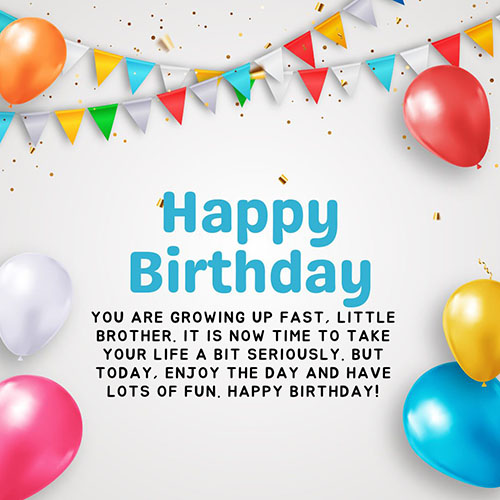 You-are-growing-up-fast-little-brother-It-is-now-time-to-take-your-life-a-bit-seriously-But-today-enjoy-the-day-and-have-lots-of-fun