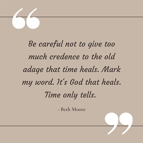 Be-careful-not-to-give-too-much-credence-to-the-old-adage-that-time-heals-Mark-my-word-It-is-God-that-heals-Time-only-tells