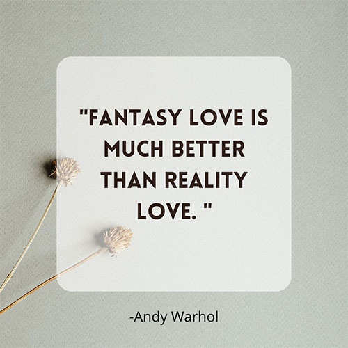 Fantasy-love-is-much-better-than-Reality-Love