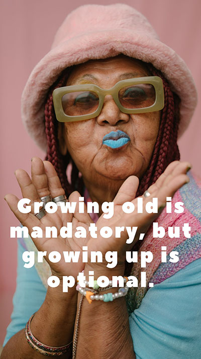 Growing-old-is-mandatory-but-growing-up-is-optional