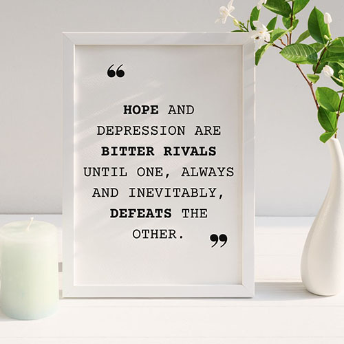 Hope-and-depression-are-bitter-rivals-until-one-always-and-inevitably-defeats-the-other