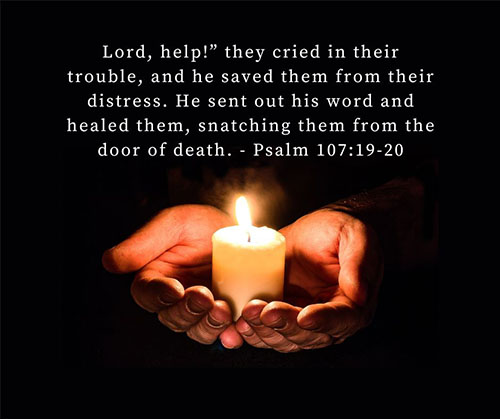 Lord-help-they-cried-in-their-trouble-and-he-saved-them-from-their-distress-He-sent-out-his-word-and-healed-them-snatching-them-from-the-door-of-death