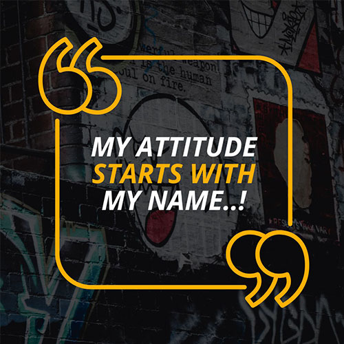 My-attitude-starts-with-my-name