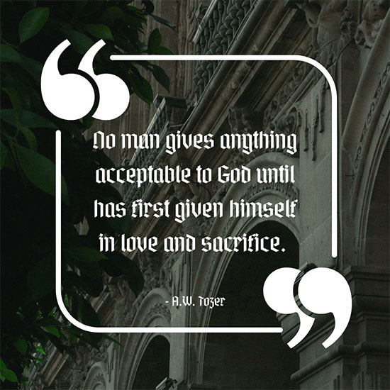 No-man-gives-anything-acceptable-to-God-until-has-first-given-himself-in-love-and-sacrifice