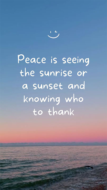 Peace-is-seeing-the-sunrise-or-a-sunset-and-knowing-who-to-thank
