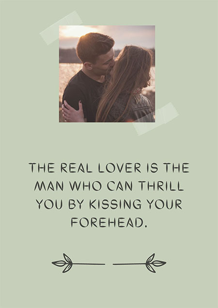 The-real-lover-is-the-man-who-can-thrill-you-by-kissing-your-forehead