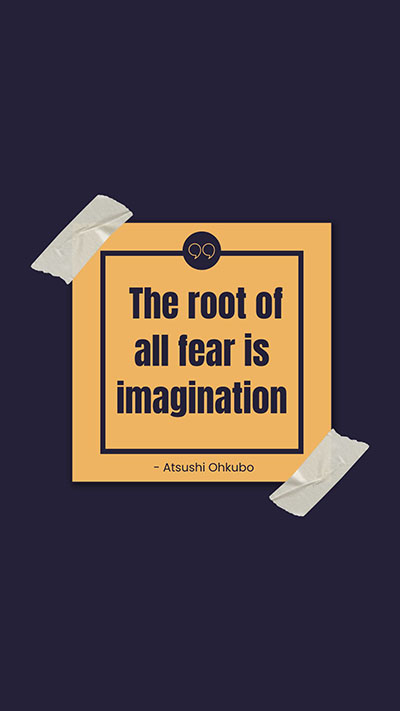 The-root-of-all-fear-is-imagination