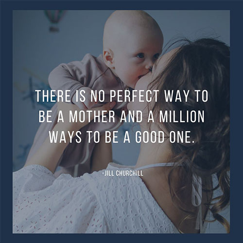 There-is-no-perfect-way-to-be-a-mother-and-a-million-ways-to-be-a-good-one
