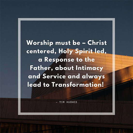 Worship-must-be-Christ-centered-Holy-Spirit-led-a-Response-to-the-Father-about-Intimacy-and-Service-and-always-lead-to-Transformation
